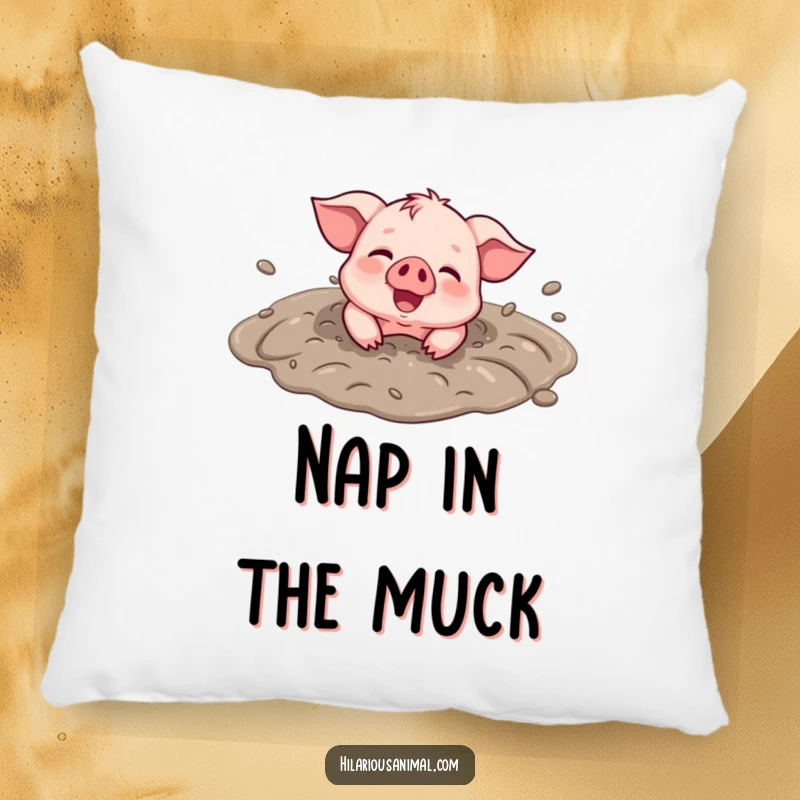 Funny Piglet Mud Puddle Pillow - A soft pillow featuring a smiling piglet rolling in a mud puddle, covered in dirt and pure happiness.