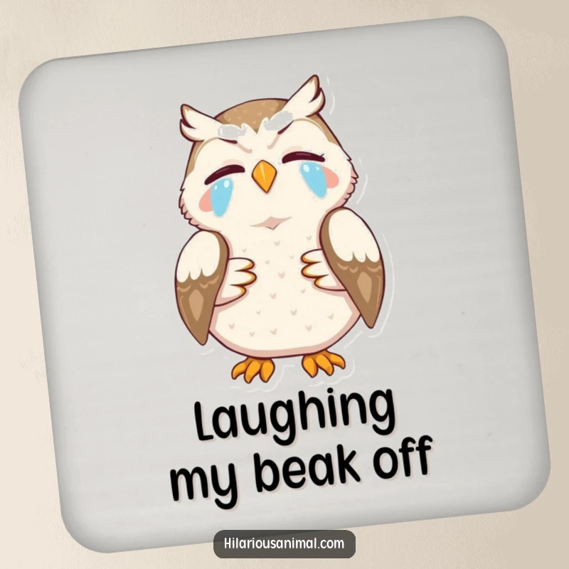 Funny drink coaster featuring a tearfully laughing owl, protecting surfaces with humor, a unique funny gift.