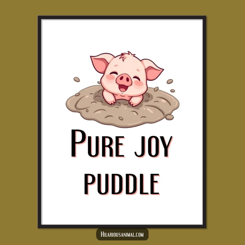 Funny Piglet Mud Puddle Poster: Joyful Animal Wall Art Gift