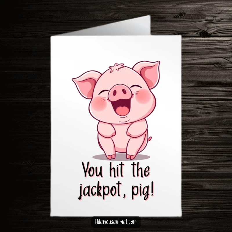 Funny free printable congratulations card of a pink piglet guffawing with its whole body jiggling.